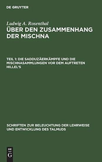 Die Sadduzäerkämpfe Und Die Mischnasammlungen VOR Dem Auftreten Hillel's