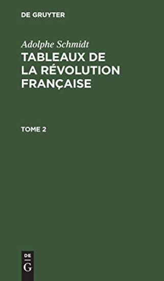 Adolphe Schmidt: Tableaux de la Révolution Française. Tome 2