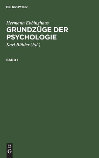 Hermann Ebbinghaus: Grundzüge Der Psychologie. Band 1