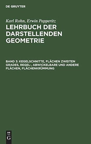 Kegelschnitte, Flächen Zweiten Grades, Regel-, Abwickelbare Und Andere Flächen, Flächenkrümmung