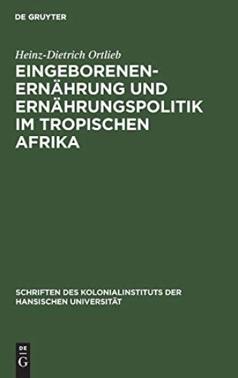 Eingeborenenernährung Und Ernährungspolitik Im Tropischen Afrika