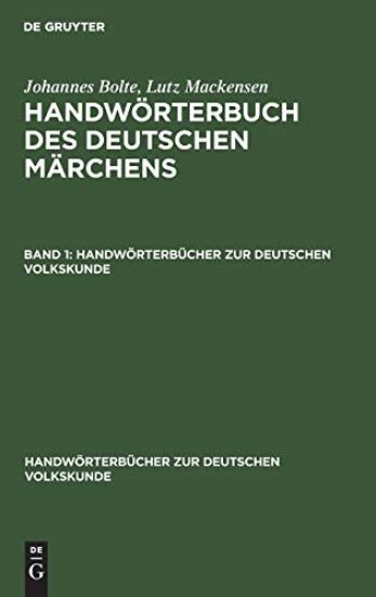 Johannes Bolte; Lutz Mackensen: Handwörterbuch Des Deutschen Märchens. Band 1