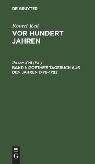 Goethe's Tagebuch Aus Den Jahren 1776-1782