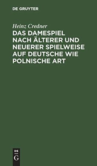 Das Damespiel Nach Älterer Und Neuerer Spielweise Auf Deutsche Wie Polnische Art