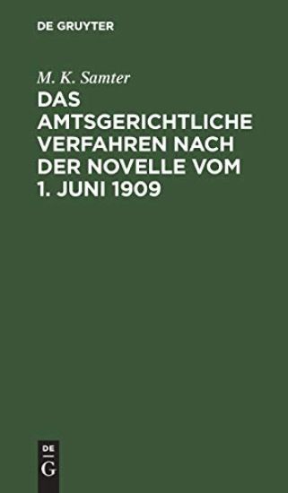 Das Amtsgerichtliche Verfahren Nach Der Novelle Vom 1. Juni 1909