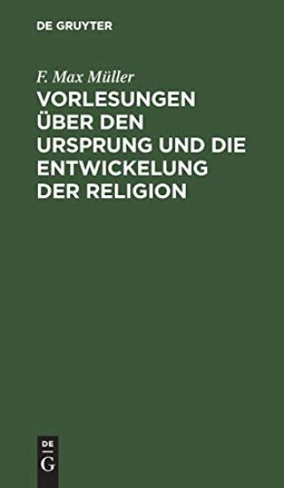 Vorlesungen Über Den Ursprung Und Die Entwickelung Der Religion