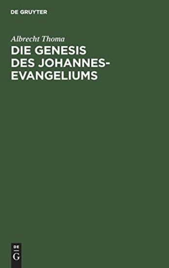 Die Genesis Des Johannes-Evangeliums