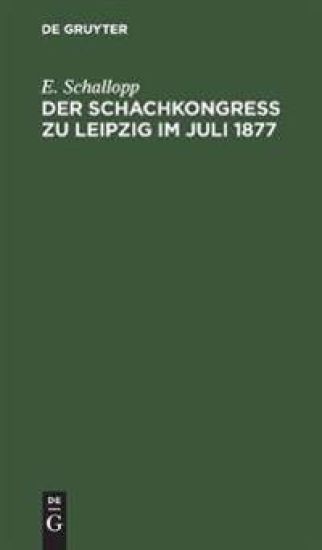 Der Schachkongress Zu Leipzig Im Juli 1877