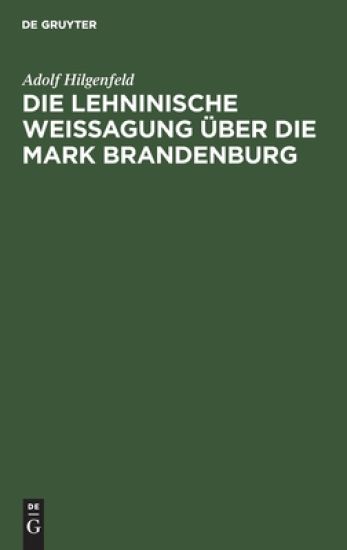 Die Lehninische Weissagung Über Die Mark Brandenburg