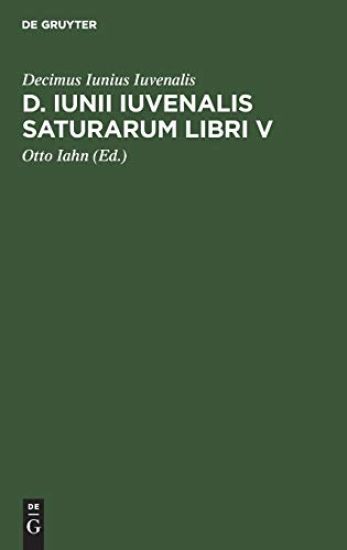 D. Iunii Iuvenalis Saturarum Libri V