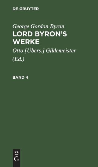 George Gordon Byron: Lord Byron's Werke. Band 4