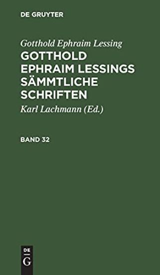Gotthold Ephraim Lessing: Gotthold Ephraim Lessings Sämmtliche Schriften. Band 32