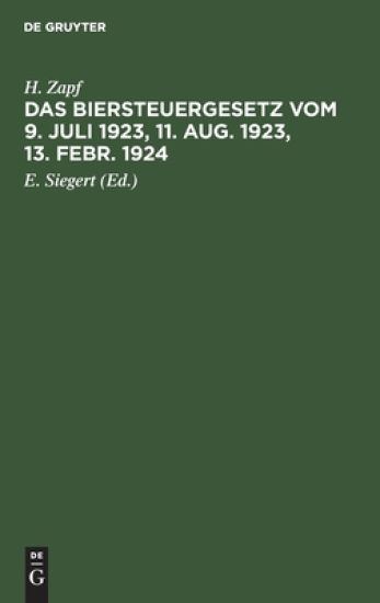 Das Biersteuergesetz Vom 9. Juli 1923, 11. Aug. 1923, 13. Febr. 1924