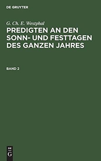 G. Ch. E. Westphal: Predigten an Den Sonn- Und Festtagen Des Ganzen Jahres. Band 2