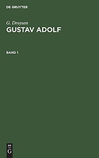 G. Droysen: Gustav Adolf. Band 1