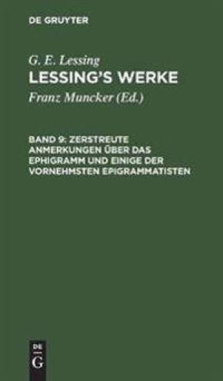 Zerstreute Anmerkungen Über Das Ephigramm Und Einige Der Vornehmsten Epigrammatisten