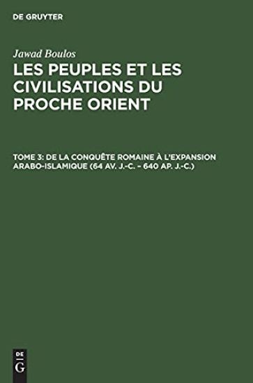de la Conquête Romaine À l'Expansion Arabo-Islamique (64 Av. J.-C. - 640 Ap. J.-C.)
