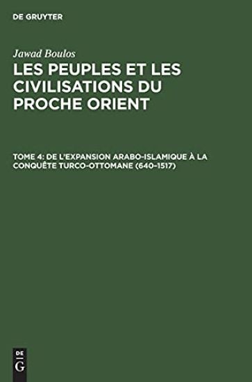 de l'Expansion Arabo-Islamique À La Conquête Turco-Ottomane (640-1517)