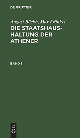 August Böckh; Max Fränkel: Die Staatshaushaltung Der Athener. Band 1