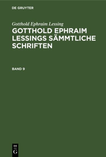 Gotthold Ephraim Lessing: Gotthold Ephraim Lessings Sämmtliche Schriften. Band 9