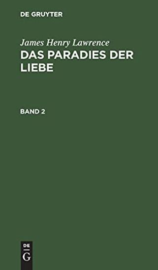 James Henry Lawrence: Das Paradies Der Liebe. Band 2
