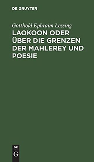 Laokoon Oder Über Die Grenzen Der Mahlerey Und Poesie