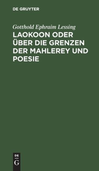 Laokoon Oder Über Die Grenzen Der Mahlerey Und Poesie