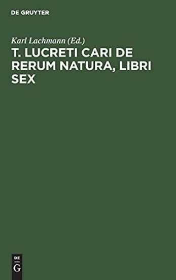 T. Lucreti Cari de Rerum Natura, Libri Sex