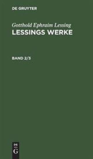 Gotthold Ephraim Lessing: Lessings Werke. Band 2/3