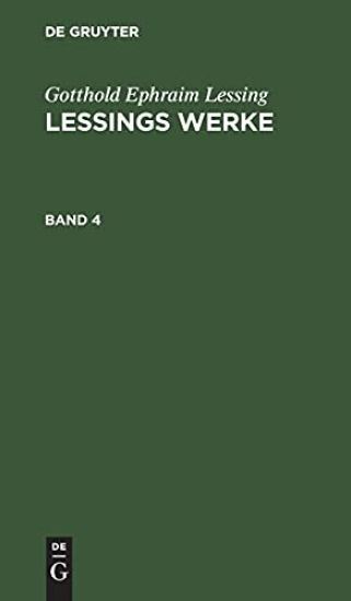 Gotthold Ephraim Lessing: Lessings Werke. Band 4