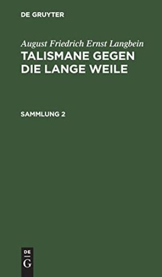 August Friedrich Ernst Langbein: Talismane Gegen Die Lange Weile. Sammlung 2