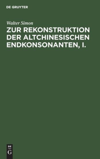 Zur Rekonstruktion Der Altchinesischen Endkonsonanten, I.