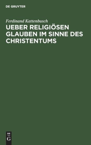 Ueber Religiösen Glauben Im Sinne Des Christentums