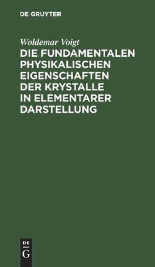 Die Fundamentalen Physikalischen Eigenschaften Der Krystalle in Elementarer Darstellung
