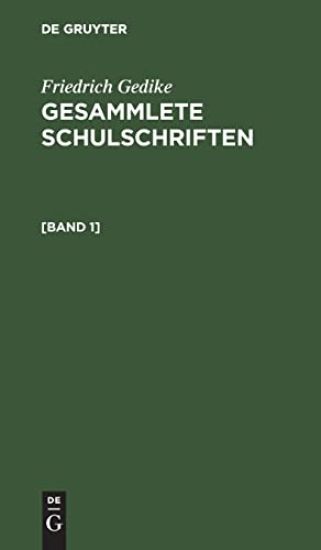 Friedrich Gedike: Gesammlete Schulschriften. [Band 1]
