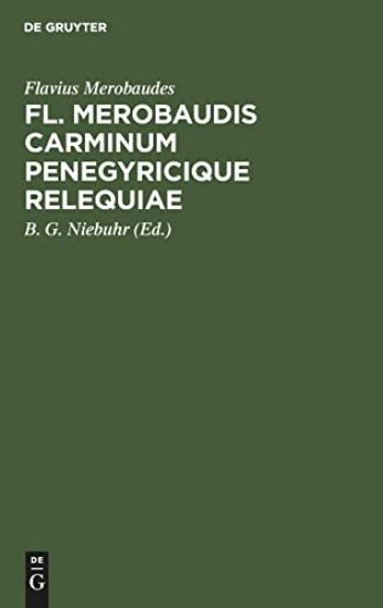 Fl. Merobaudis Carminum Penegyricique Relequiae