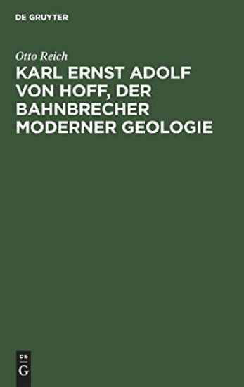 Karl Ernst Adolf Von Hoff, Der Bahnbrecher Moderner Geologie