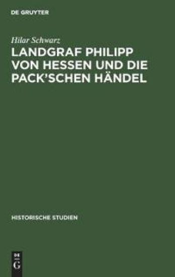 Landgraf Philipp Von Hessen Und Die Pack'schen Händel