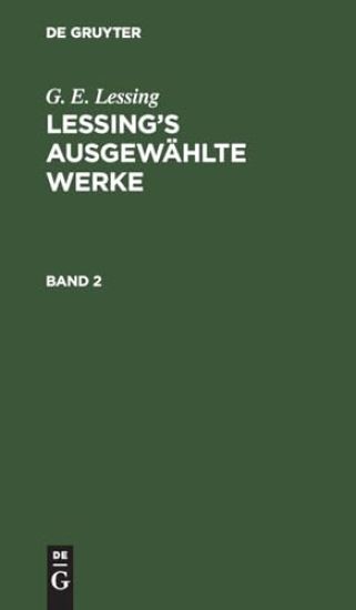 G. E. Lessing: Lessing's Ausgewählte Werke. Band 2