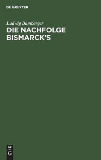 Die Nachfolge Bismarck's