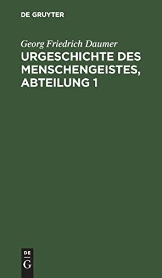 Urgeschichte Des Menschengeistes, Abteilung 1