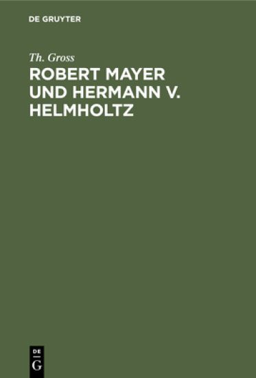 Robert Mayer Und Hermann V. Helmholtz
