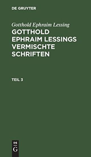 Gotthold Ephraim Lessing: Gotthold Ephraim Lessings Vermischte Schriften. Teil 3