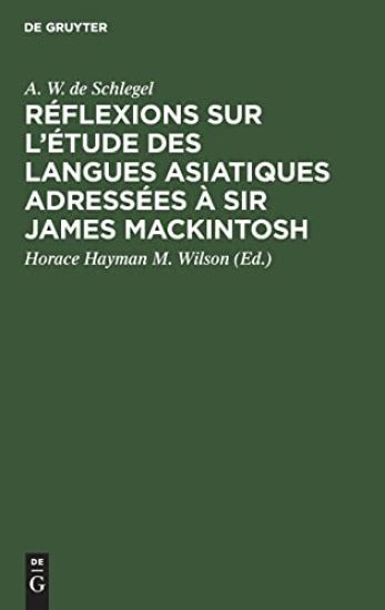 Réflexions Sur l'Étude Des Langues Asiatiques Adressées À Sir James Mackintosh