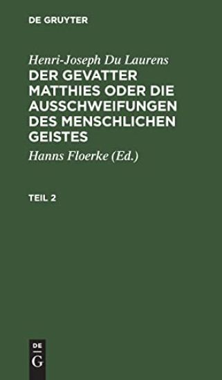 Henri-Joseph Du Laurens: Der Gevatter Matthies Oder Die Ausschweifungen Des Menschlichen Geistes. Teil 2