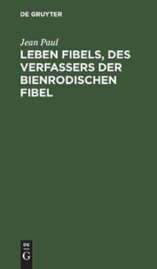 Leben Fibels, Des Verfassers Der Bienrodischen Fibel