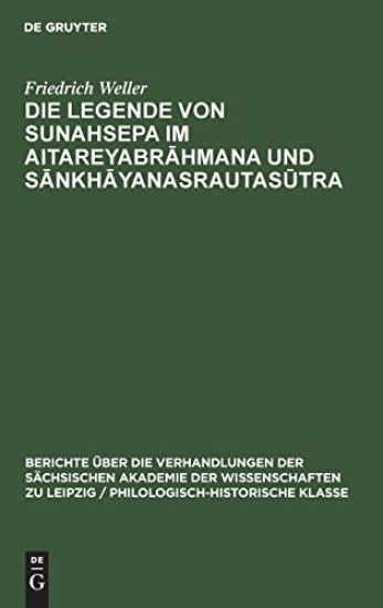 Die Legende Von Sunahsepa Im Aitareyabrahmana Und Sankhayanasrautasutra