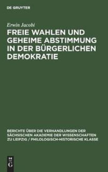 Freie Wahlen Und Geheime Abstimmung in Der Bürgerlichen Demokratie