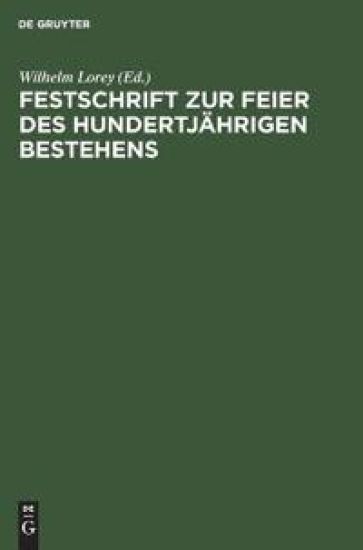 Festschrift Zur Feier Des Hundertjährigen Bestehens