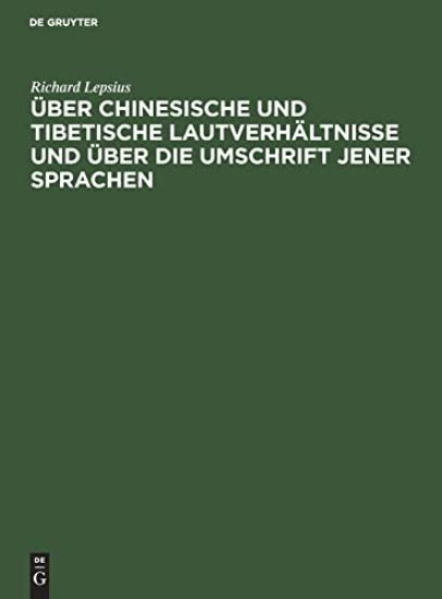 Über Chinesische Und Tibetische Lautverhältnisse Und Über Die Umschrift Jener Sprachen